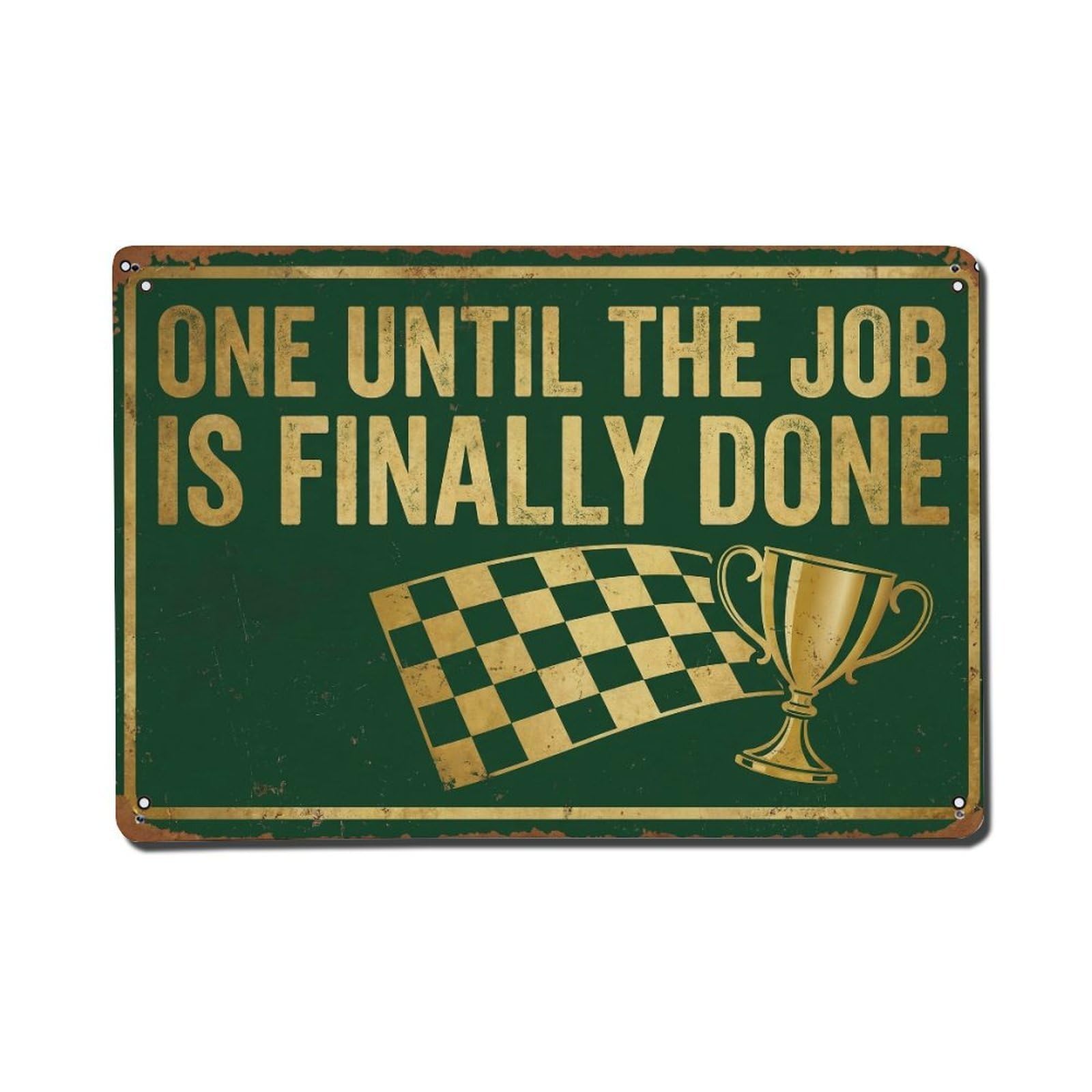 One Job Finally Done Retro Motivational Slogans 1 Metal Tin Sign Plaque Wall Decor for Cafe, Club Bar, Office, Home Garden Metal Poster 8x12Inch
