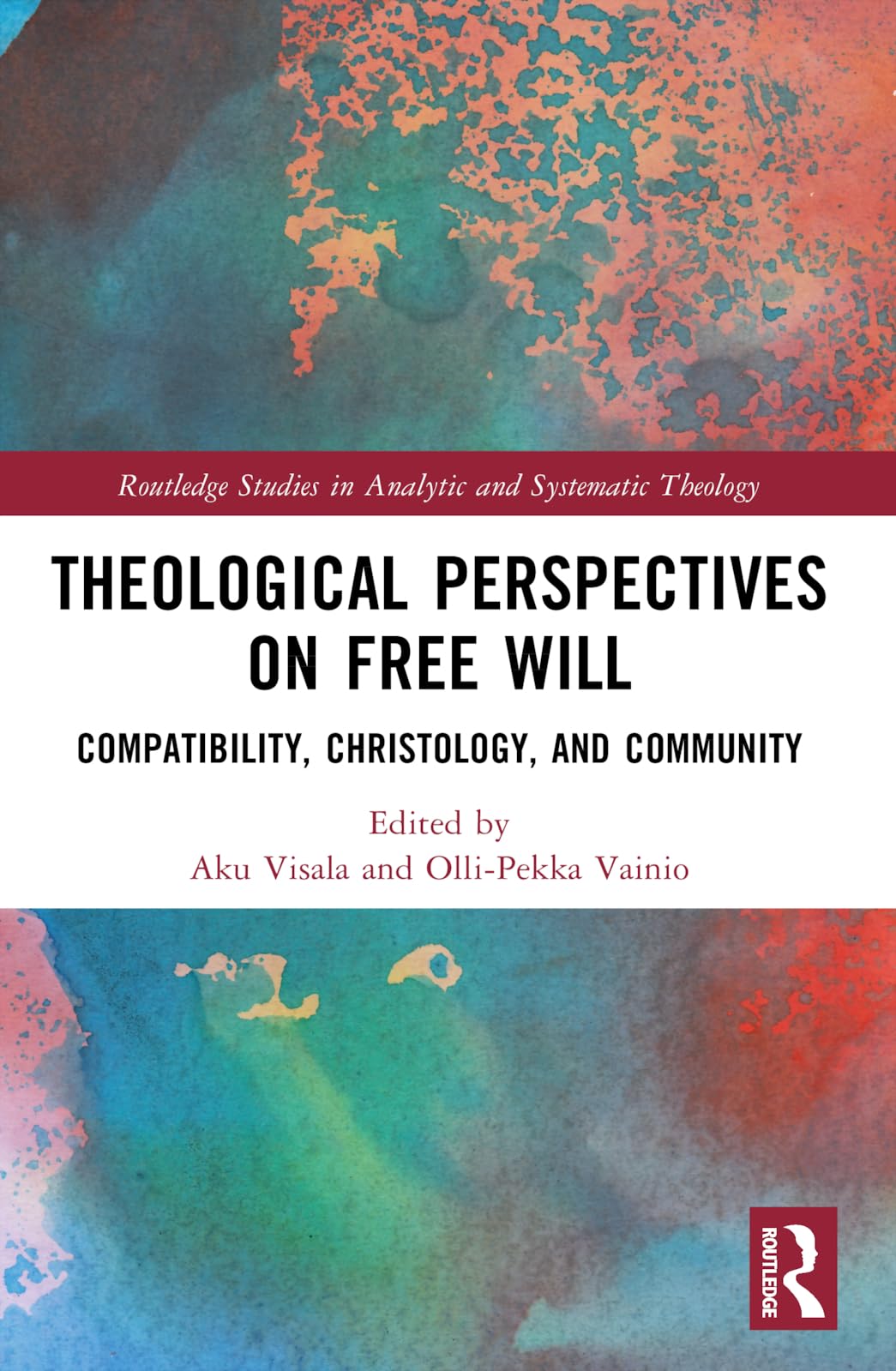 Theological Perspectives on Free Will (Routledge Studies in Analytic and Systematic Theology)