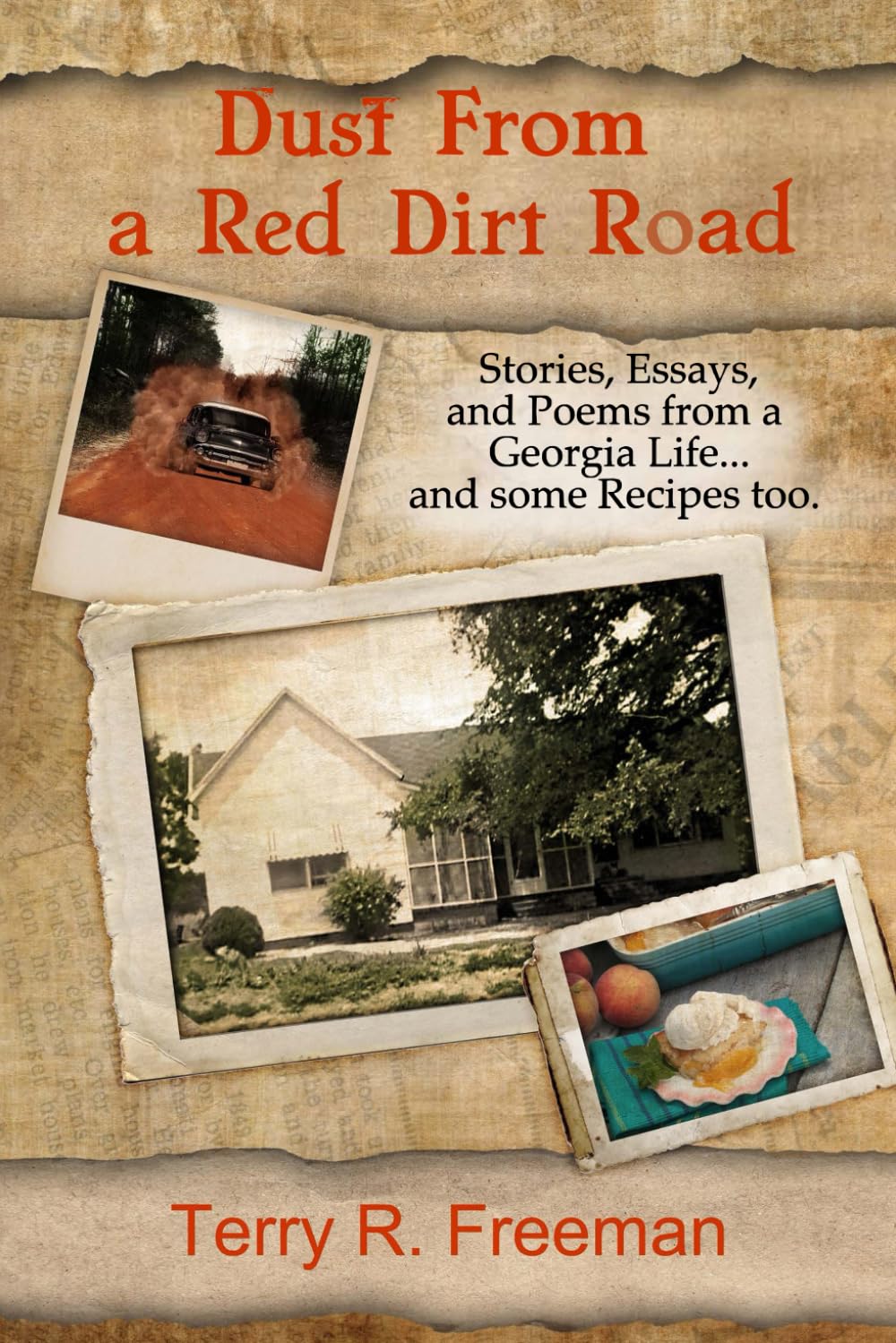 Dust From a Red Dirt Road: Stories, Essays, and Poems of a Georgia Life…and some recipes too.