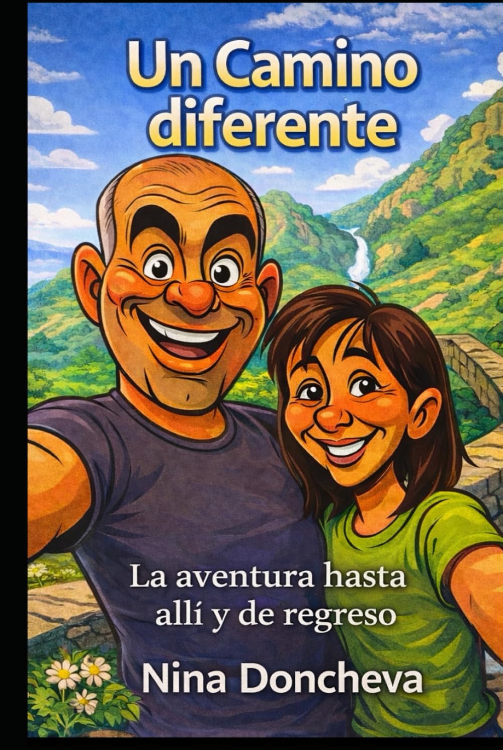Un Camino Diferente: La aventura hasta allí y de regreso