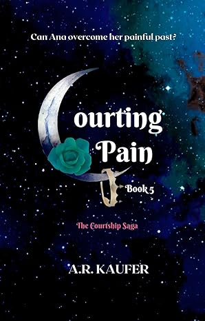 Courting Pain: Book 5 of The Courtship Saga