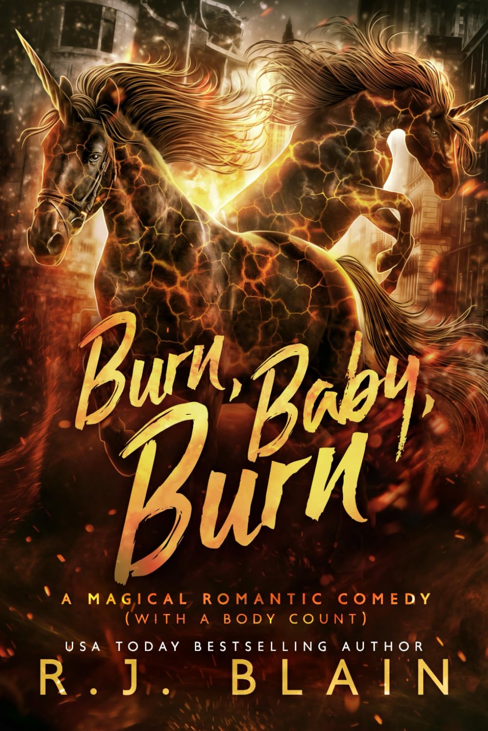 Burn, Baby, Burn: A Magical Romantic Comedy (with a body count)