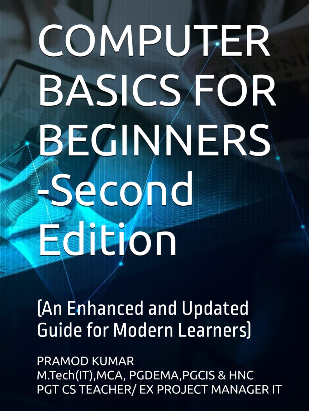 COMPUTER BASICS FOR BEGINNERS -Second Edition: An Enhanced and Updated Guide for Modern Learners