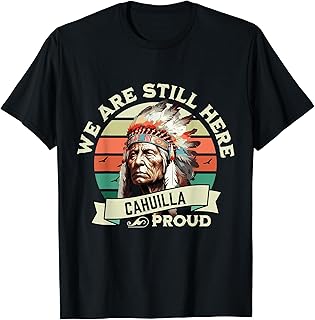 Cahuilla Tribe We Are Here Native Indian Proud Retro T-Shirt