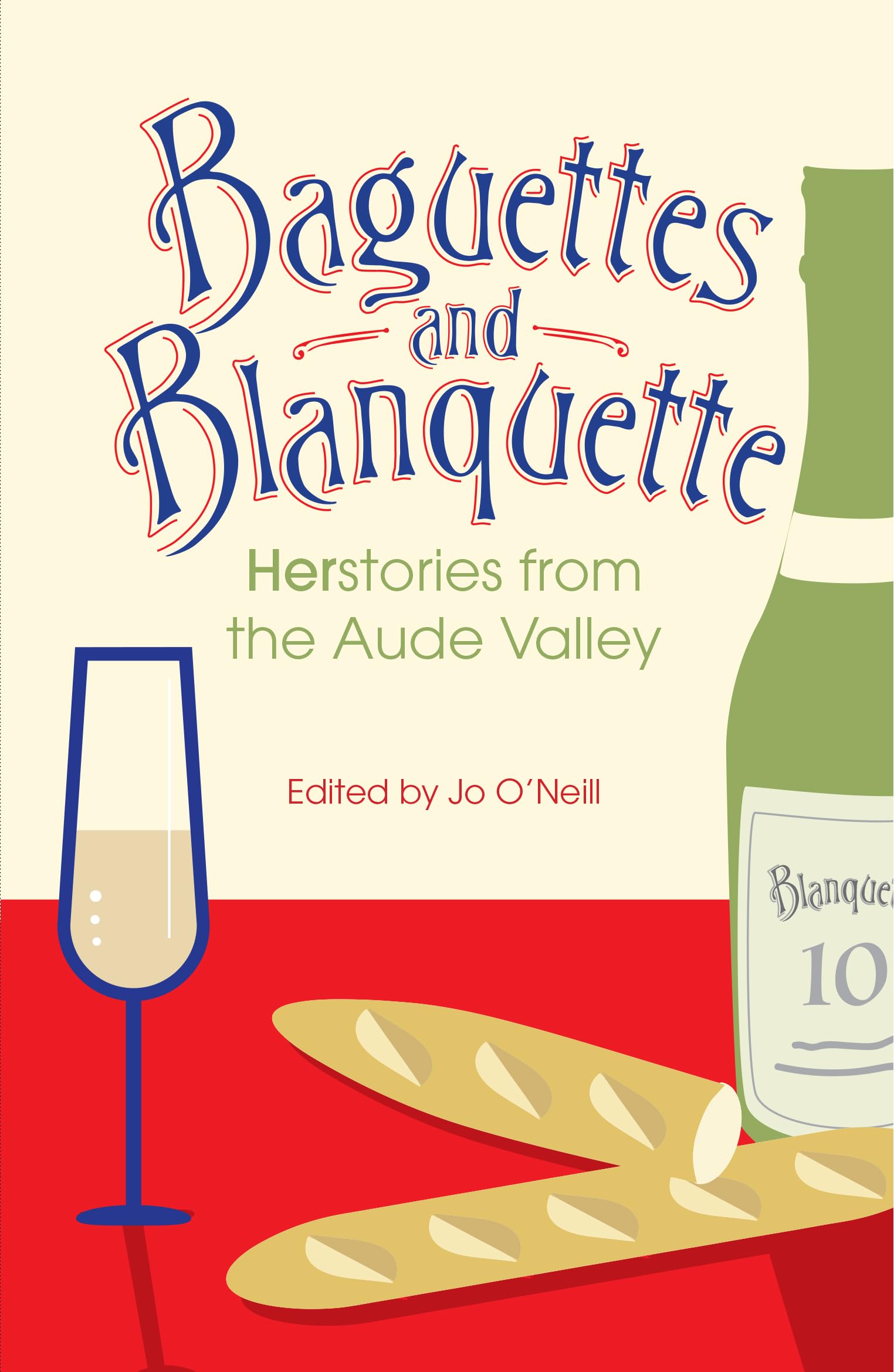 Baguettes and Blanquette: Herstories From The Aude Valley