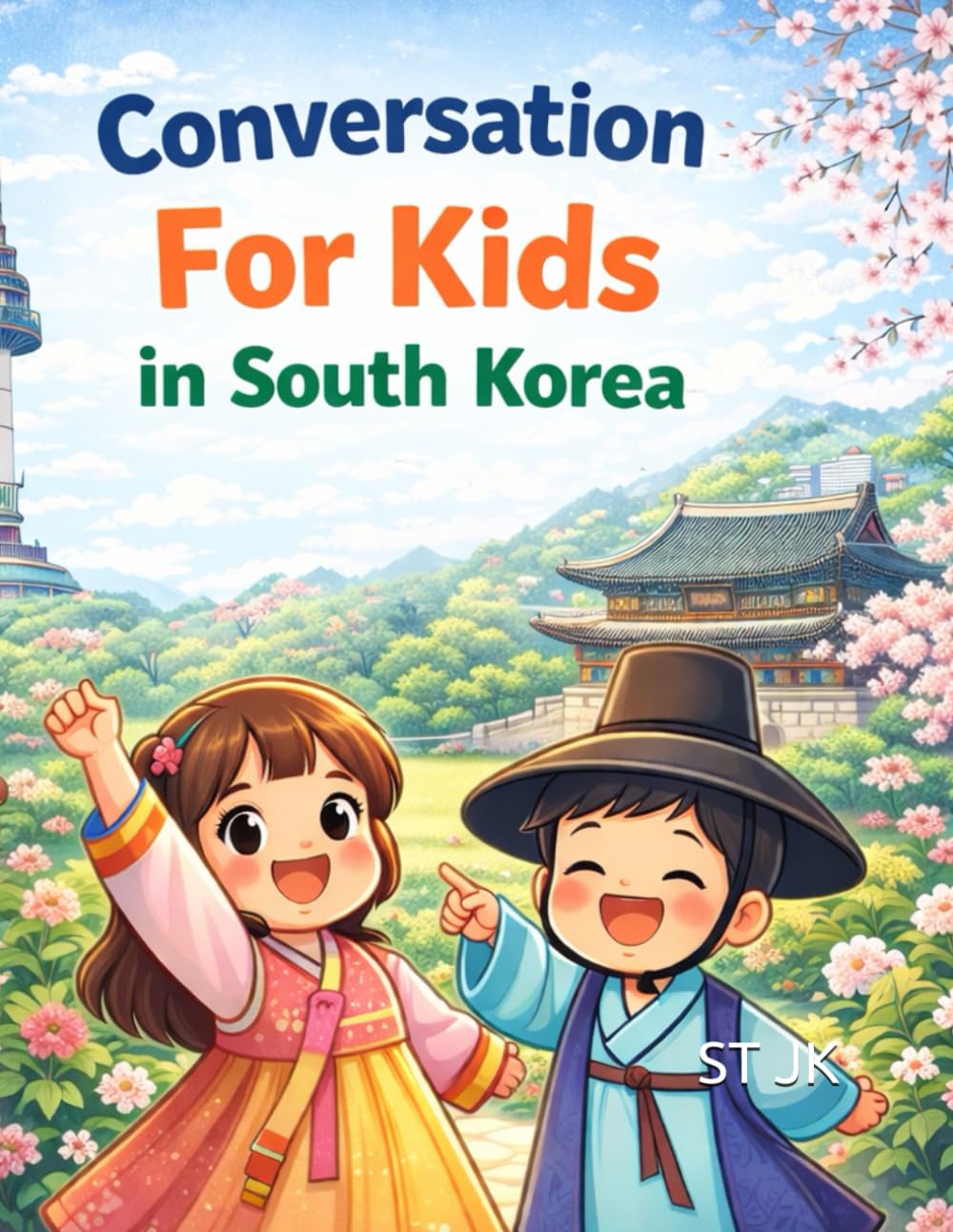 Conversation for Kids in South Korea: Easy English Dialogues for Beginners: Fun and Simple Speaking Practice for Ages 4–8