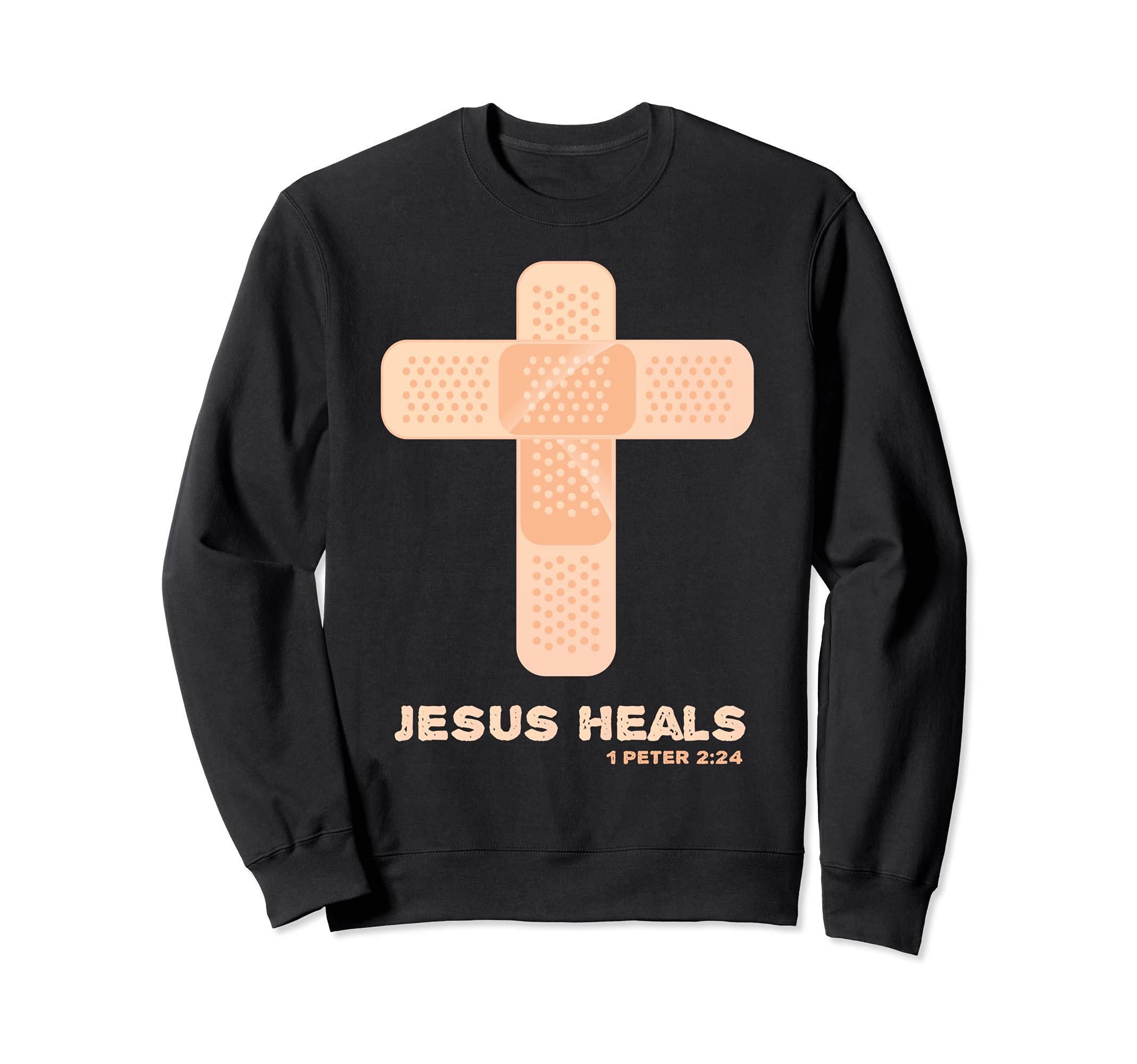 Jesus Heals - Christian Faith Healing Bible Verse 1 Peter 2 Sweatshirt, Black