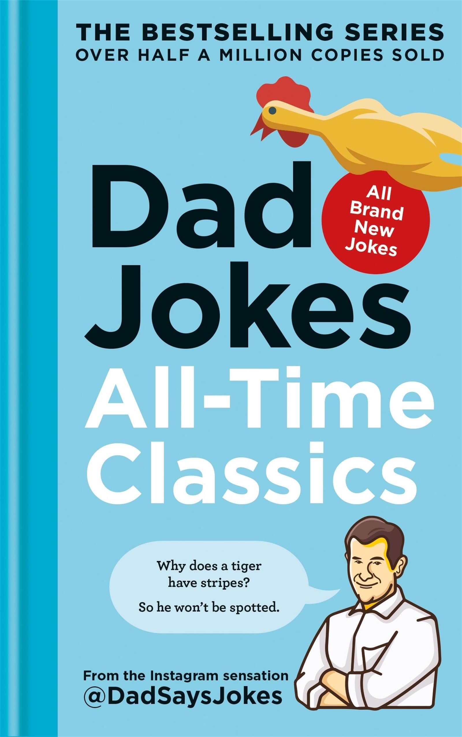 Dad Jokes: All-Time Classics: The newest collection from the Instagram sensation @DadSaysJokes