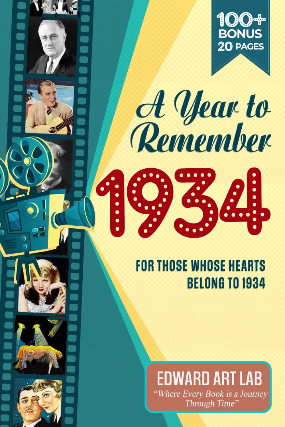 A Year to Remember 1934: The Surprise Gift For Those Born or Married in 1934, Explore Historical Events Through Nostalgic Photographs, Fun Facts, and ... Where History Comes Alive for Time Traveler)