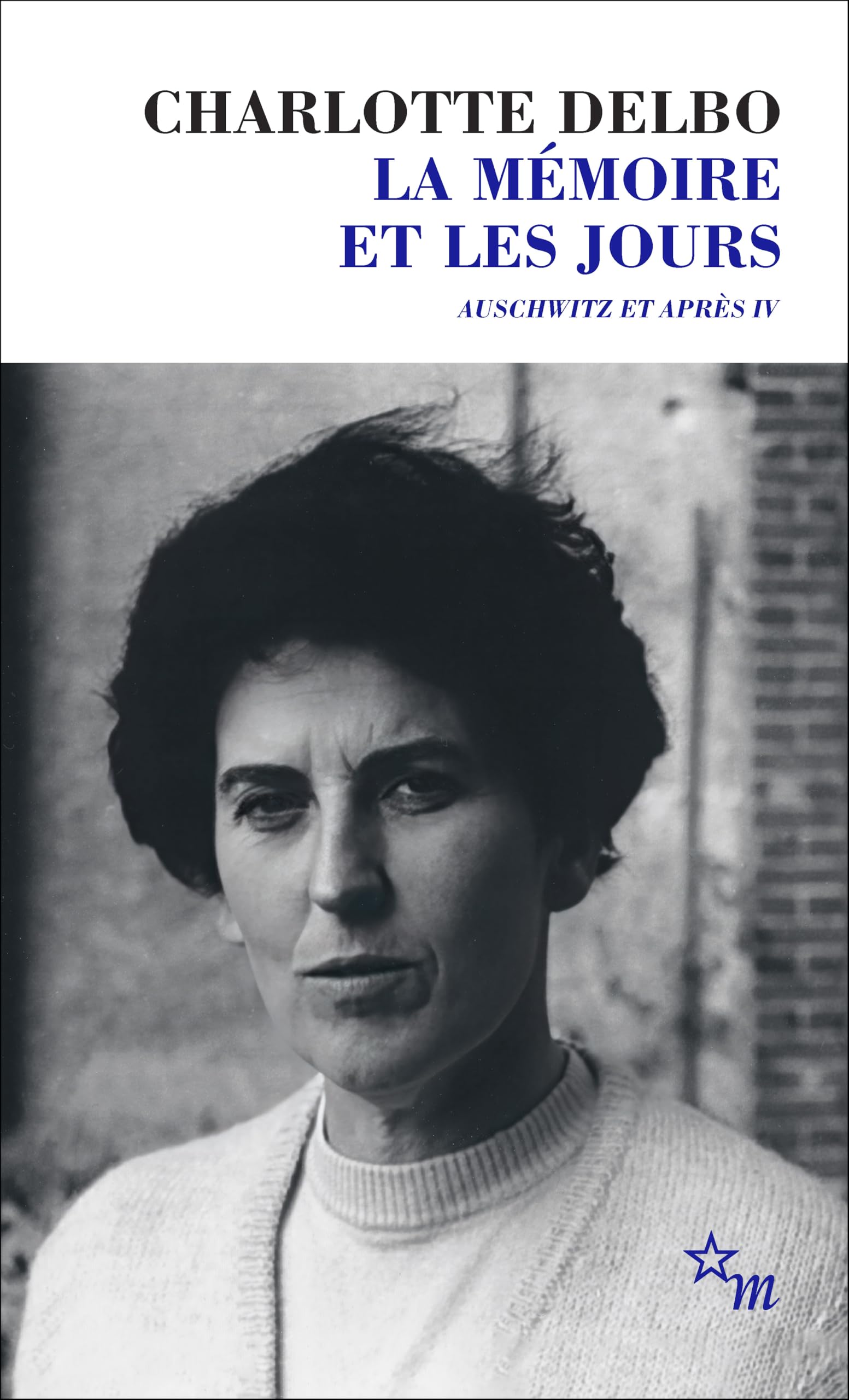 La mémoire et les jours: Auschwitz et après IV (4)