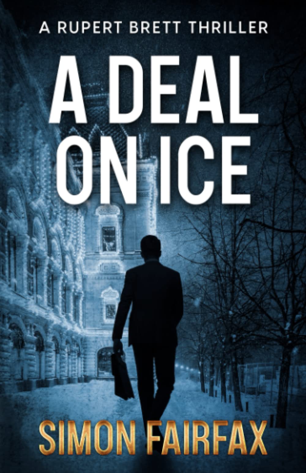 A Deal On Ice: 4 (Rupert Brett Thriller)