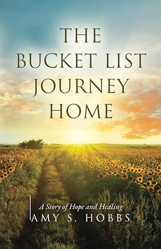 The Bucket List Journey Home A Story of Hope and Healing