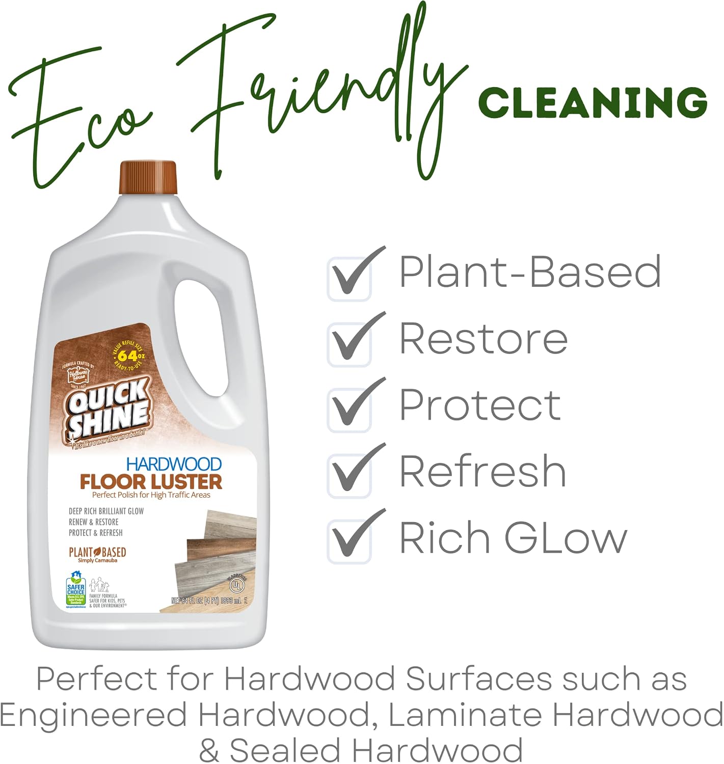 Quick Shine Hardwood Floor Luster 64oz | Plant-Based Cleaner & Polish w Carnauba | Simply Squirt & Spread | Don't Refinish It, Quick Shine It | Safer Choice Cleaner | Restore-Protect-Refresh