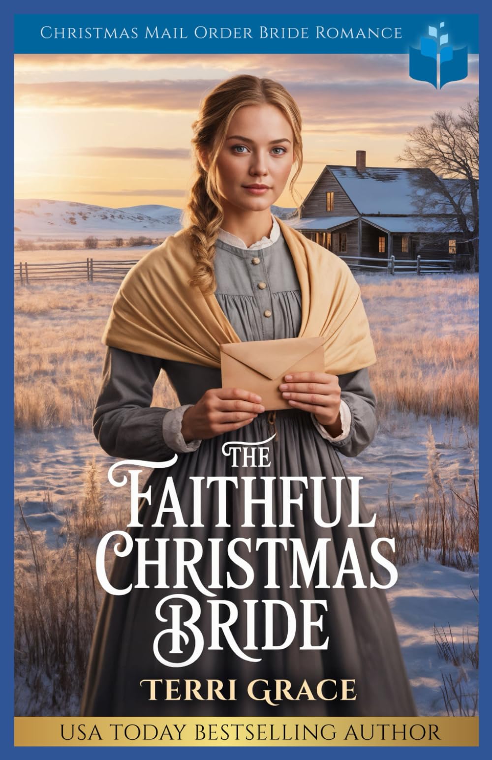 The Faithful Christmas Bride: Christmas Mail Order Bride Romance: 1 (Christmas Mail Order Brides Western Romance)