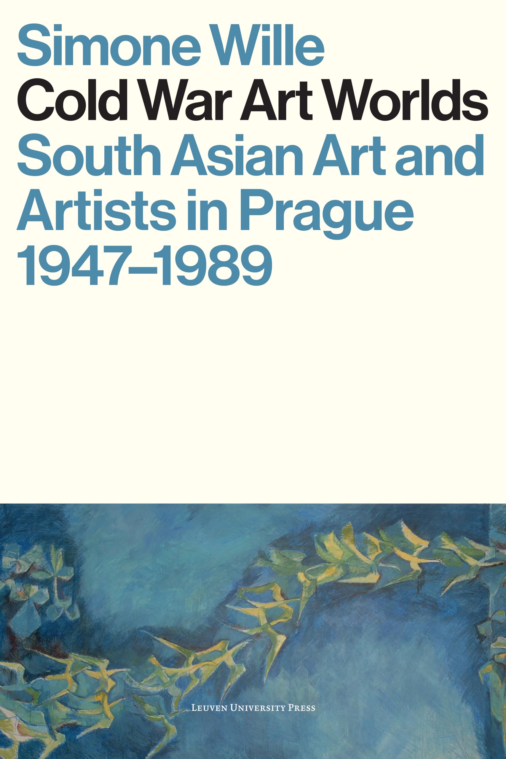 Cold War Art Worlds livre histoire de l'art Asie du Sud Prague