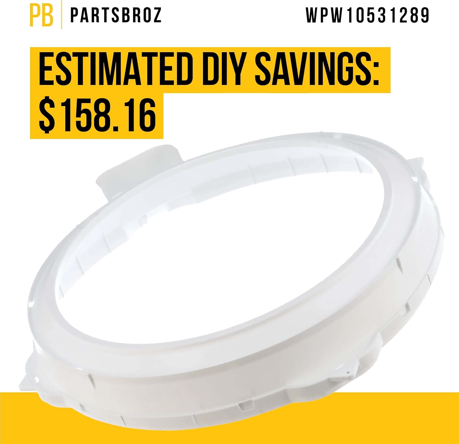 PartsBroz WPW10531289 Tub Ring - Compatible With Whirlpool Amana Maytag Kenmore Washer - Replaces AP6022692 PS11756029 W10531289 3021381 Ultra Durable Replacement Repair Parts