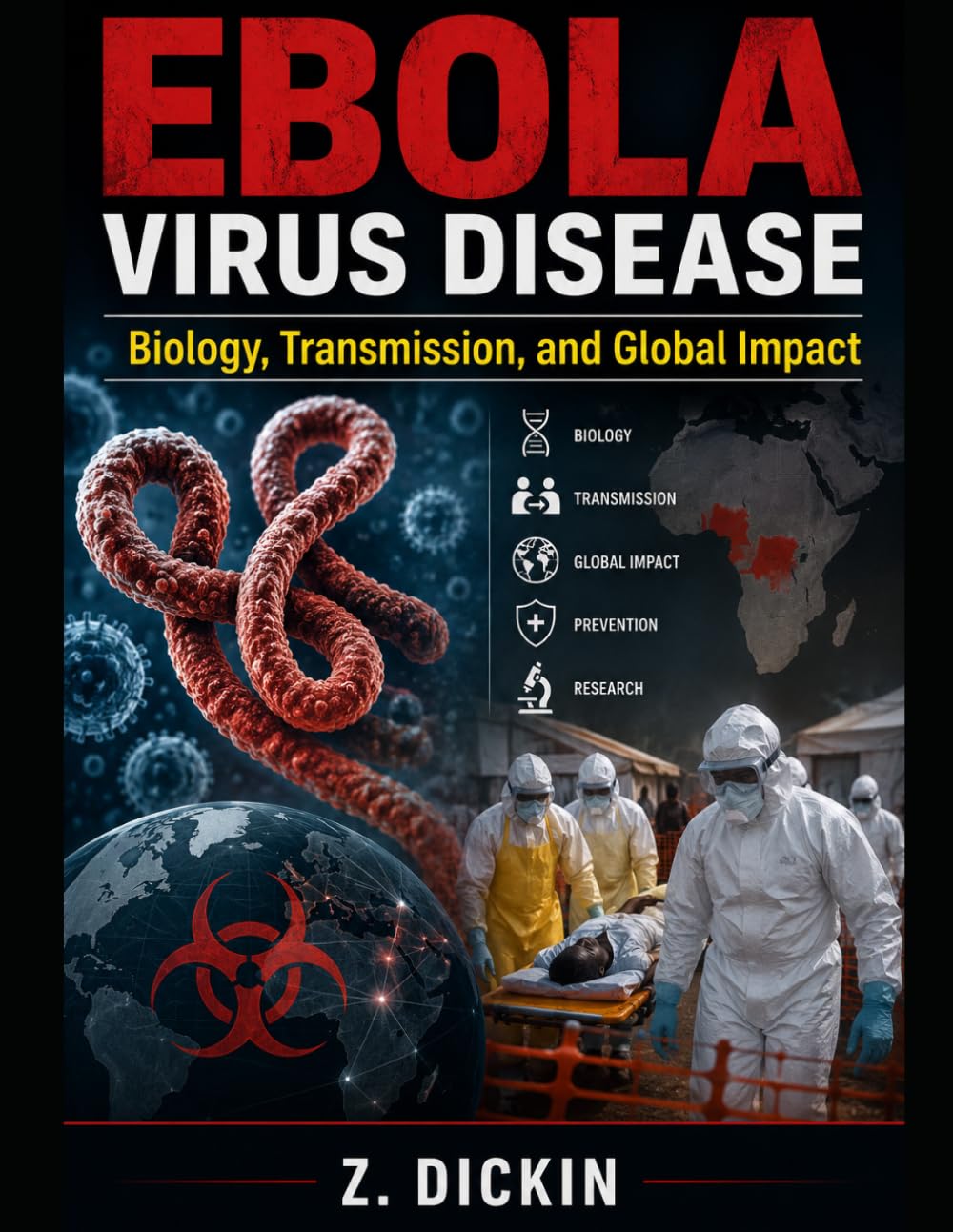 Ebola Virus Disease: Biology, Transmission, and Global Impact