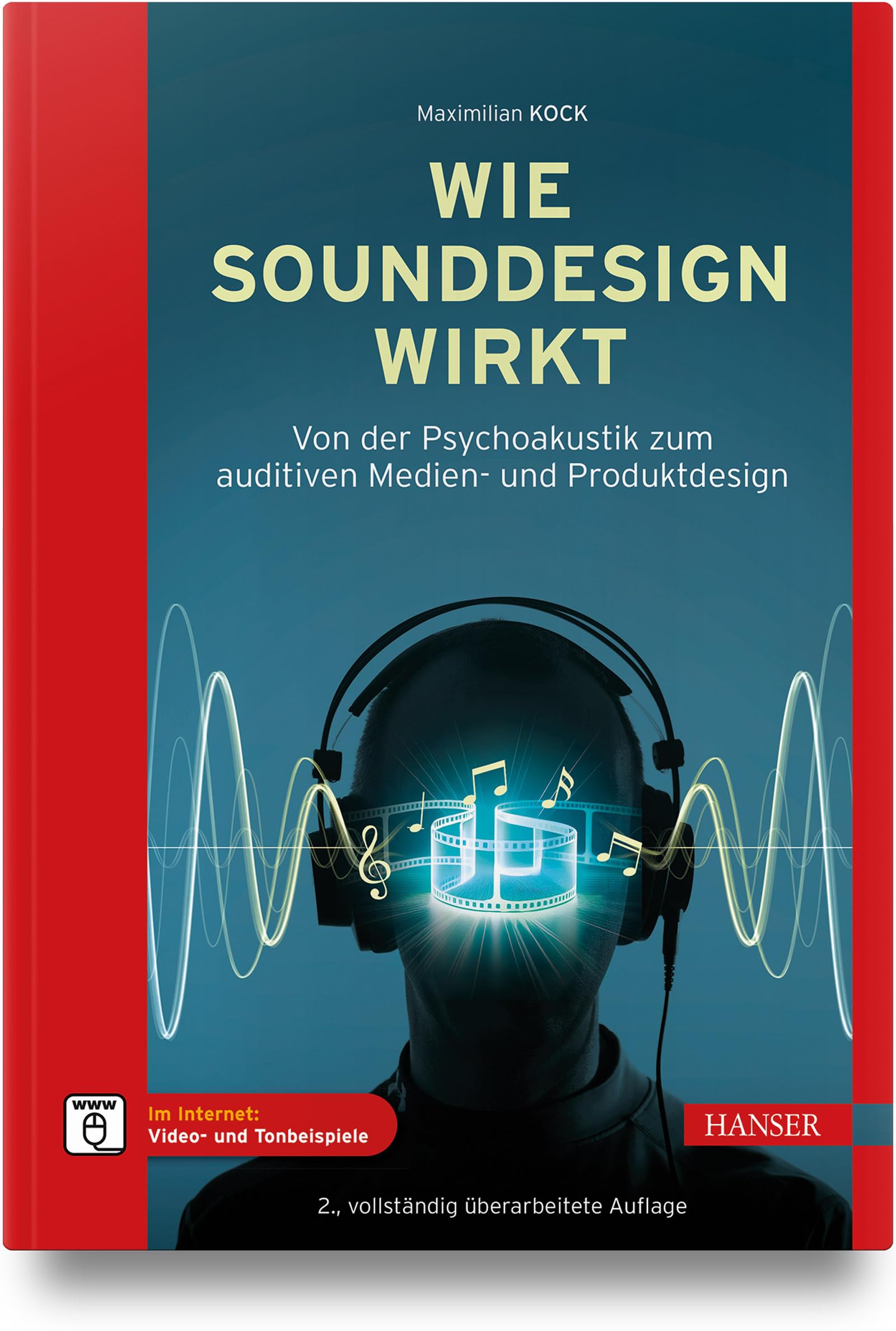 Wie Sounddesign wirkt: Von der Psychoakustik zum auditiven Medien- und Produktdesign