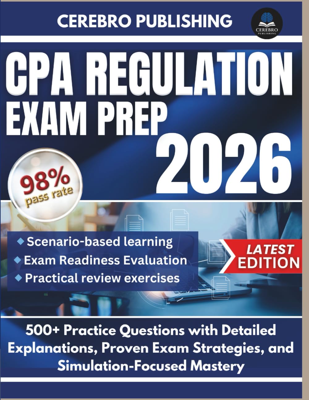 CPA REGULATION EXAM PREP 2026: 500+ Practice Questions with Detailed Explanations, Proven Exam Strategies, and Simulation-Focused Mastery (CPA EXAM SUCCESS)