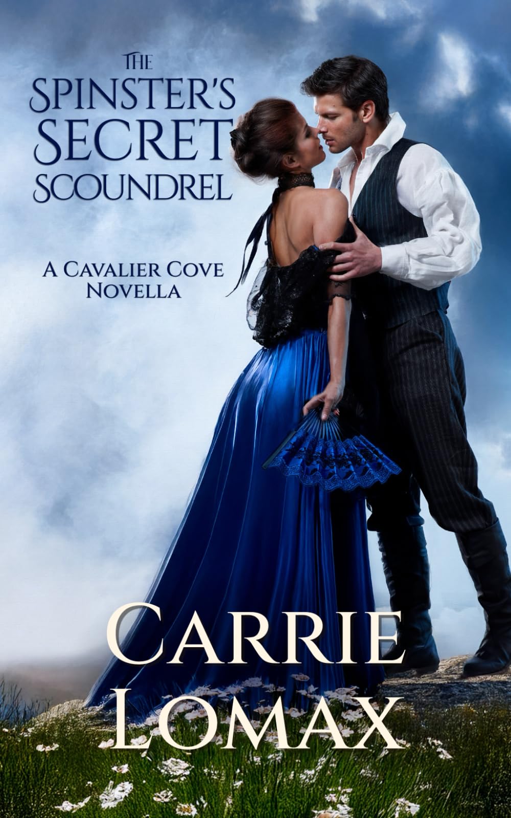 The Spinster's Secret Scoundrel: A Cavalier Cove Regency Novella