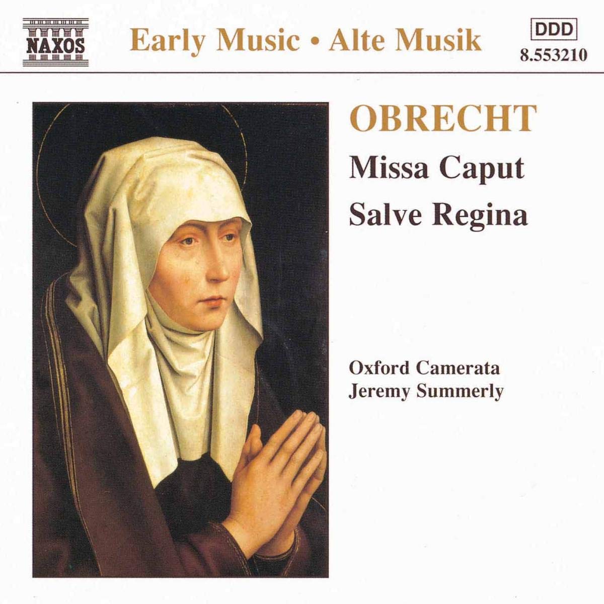 Obrecht: Missa Caput; Salve Regina /Oxford Camerata · Summerly