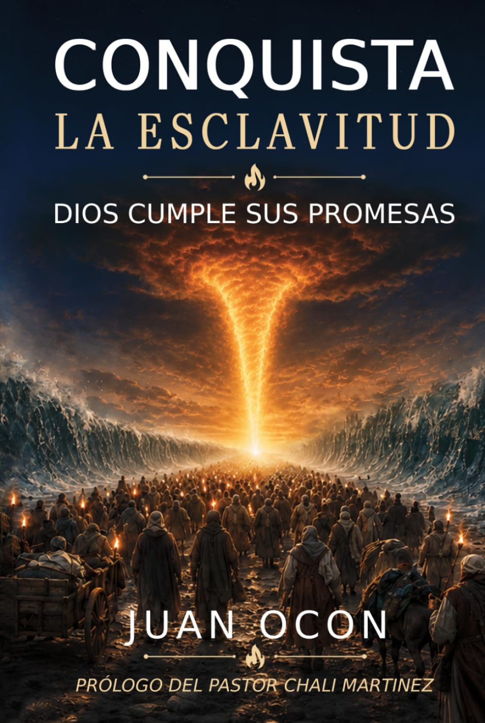 Conquista La Esclavitud: Dios Cumple Sus Promesas - Testimonio inspirado por Dios sobre el caminar en Su voluntad: de las cadenas a la libertad.