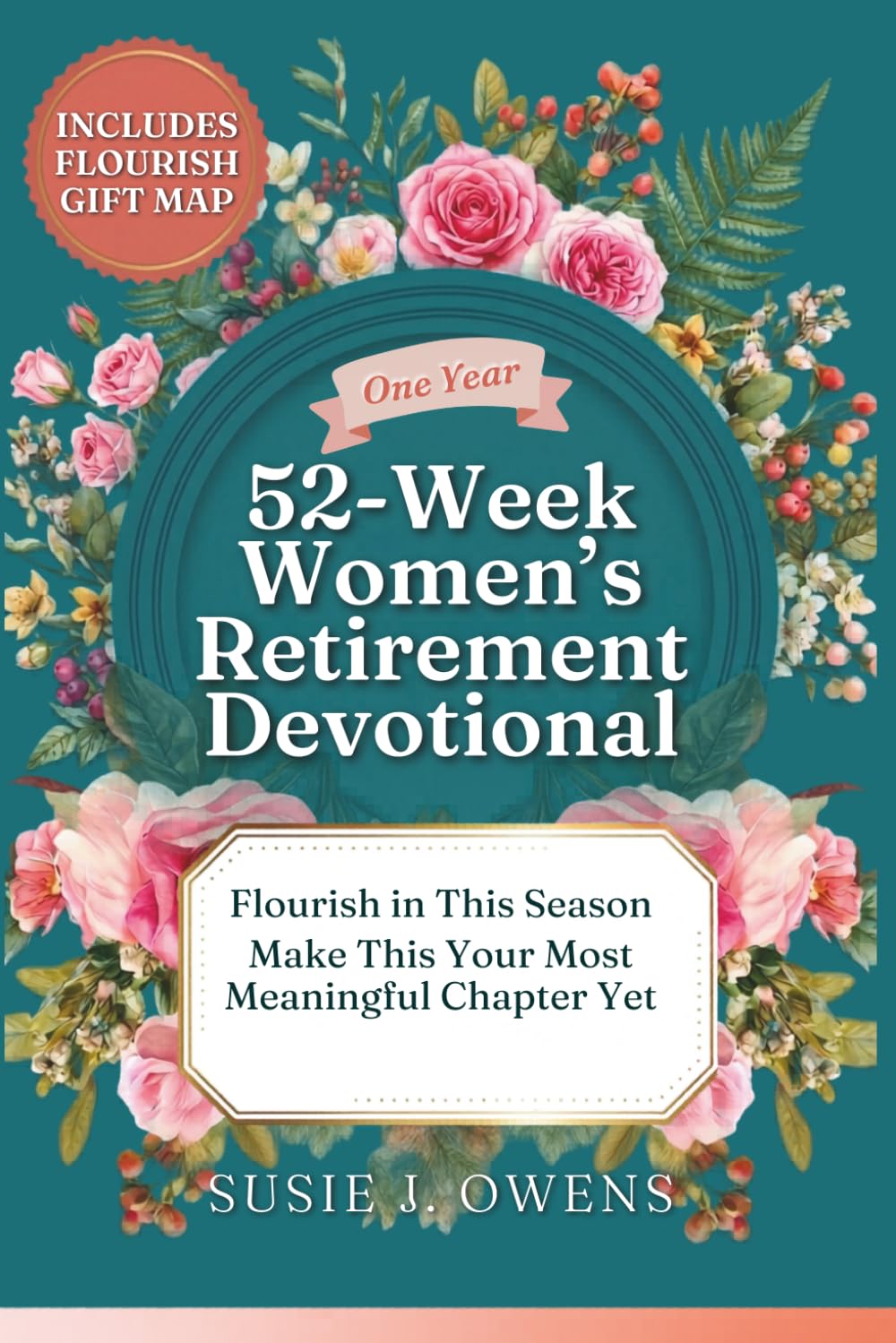 52-Week Women's Retirement Devotional: Awaken to Your Identity, Flourish in God’s Love, Strengthen Your Purpose & Rediscover a Joyful, Radiant Life (Write the Vision)