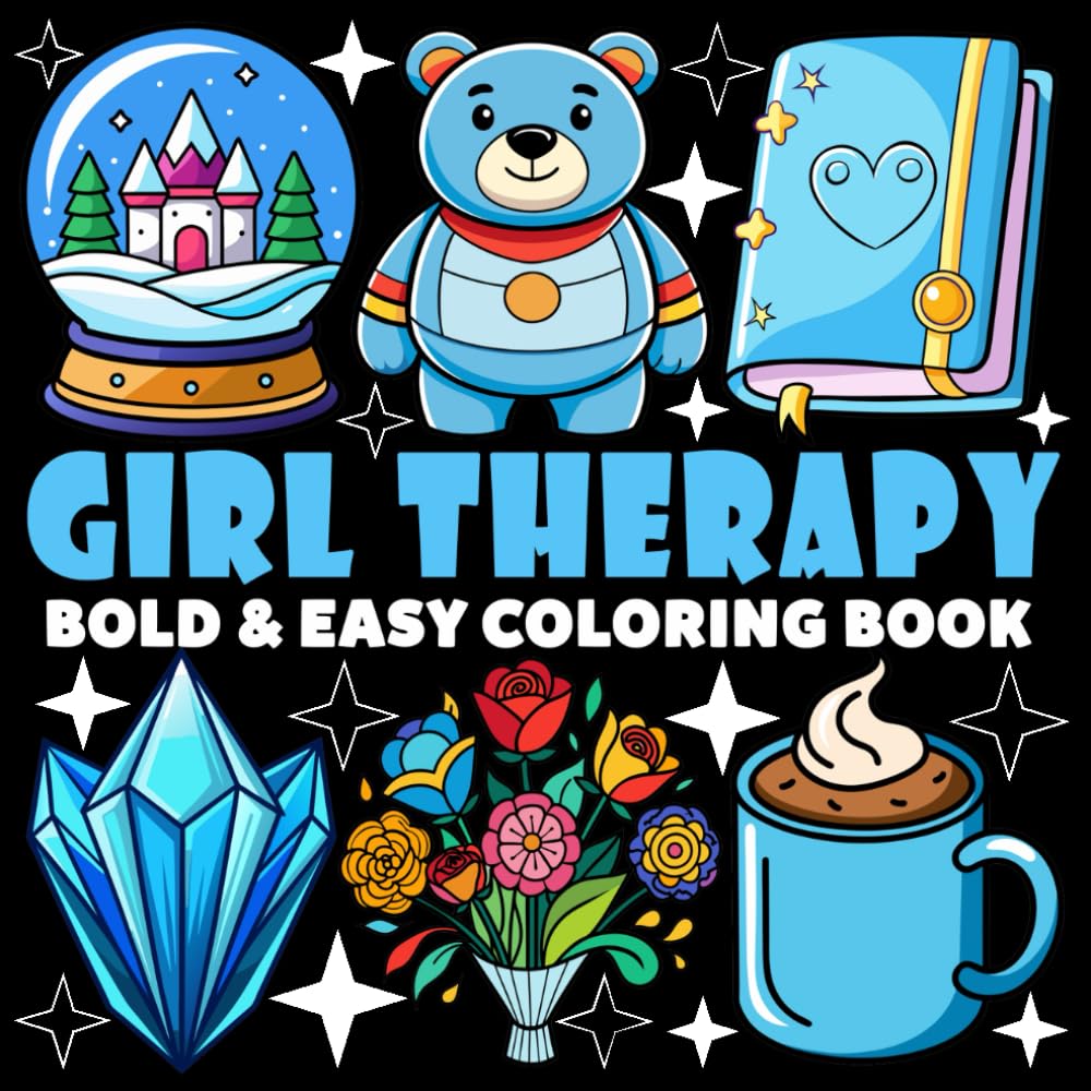 Girl Therapy Coloring Book | Bold and Easy Coloring Book: 70 Pages - 8.5" x 8.5" - For Girly Vibes Lovers (Bold & Easy Coloring Book Series)