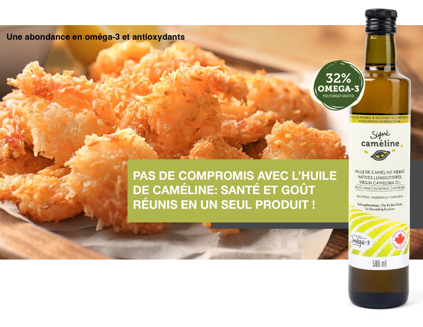 Signé Caméline. Huile de caméline vierge. 500ml. Pressée à froid. Huile de finition et de cuisson. Élevée en Omega-3. Point de fumée 246°C/475°F. Substitut à l'huile d'olive. Produit au Canada.