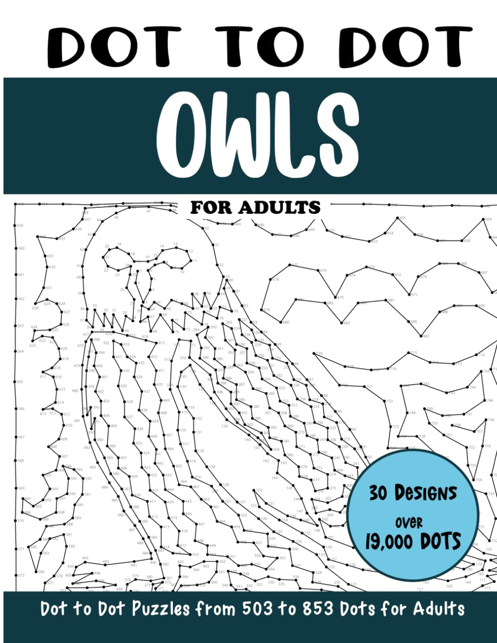 Dot to Dot Owls for Adults: Owls Connect the Dots Book for Adults (Over 19000 dots) (Dot to Dot Books for Adults)