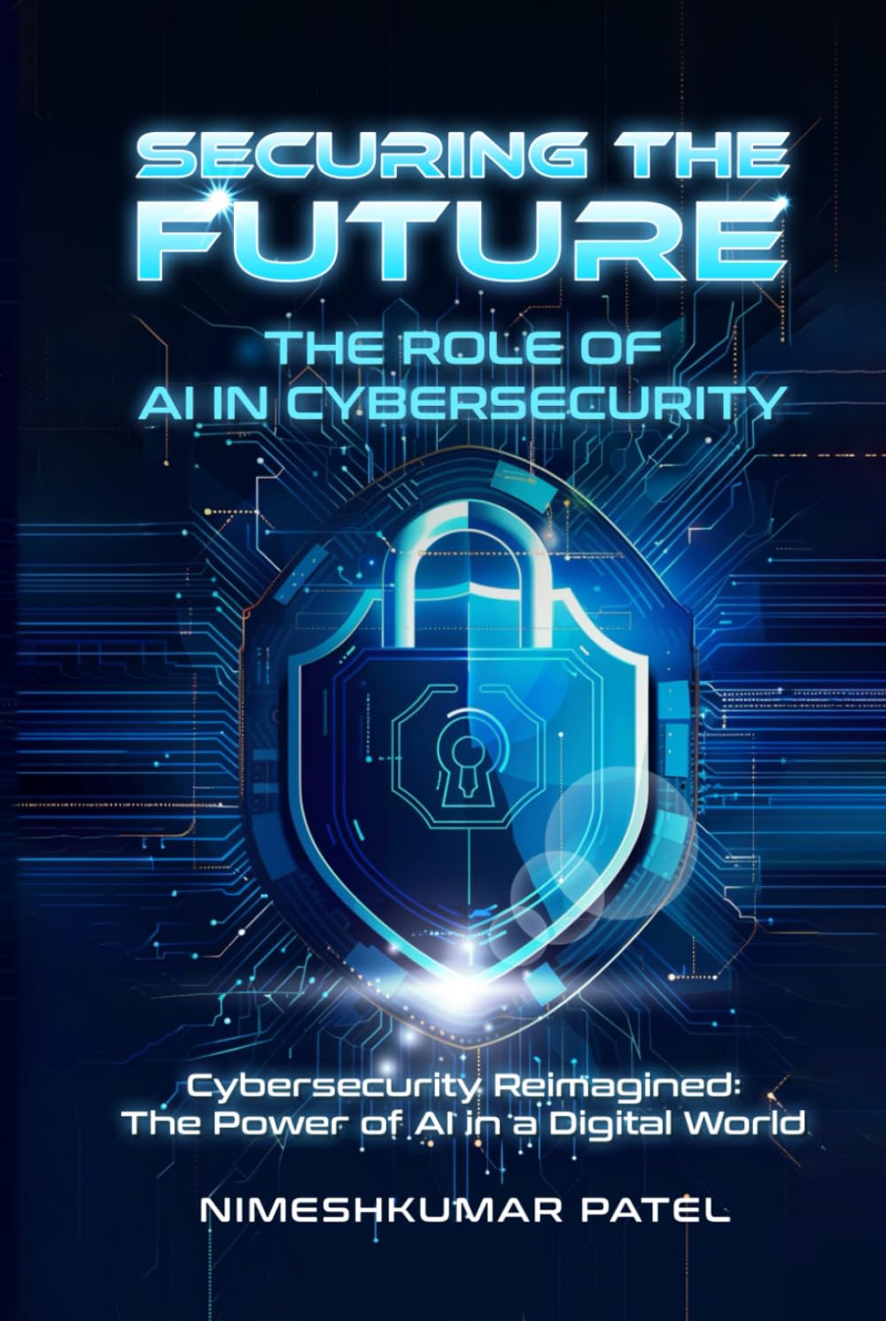 Securing the Future: The Role of AI in Cybersecurity