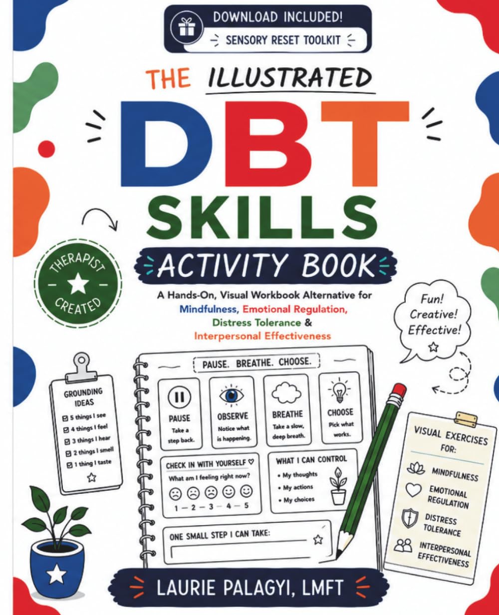The Illustrated DBT Skills Activity Book: A Hands-On, Visual Guide to Mindfulness, Emotional Regulation, Distress Tolerance & Interpersonal Effectiveness (The Neurodivergent Skills Series)