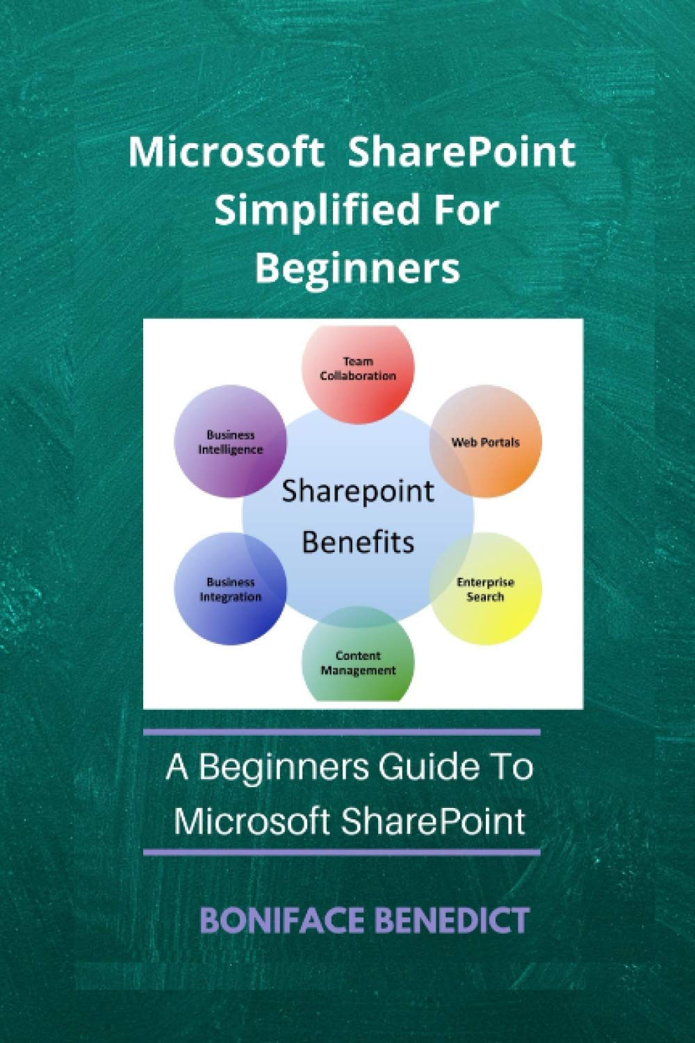 Microsoft SharePoint Simplified For Beginners: A Beginners Guide to ...