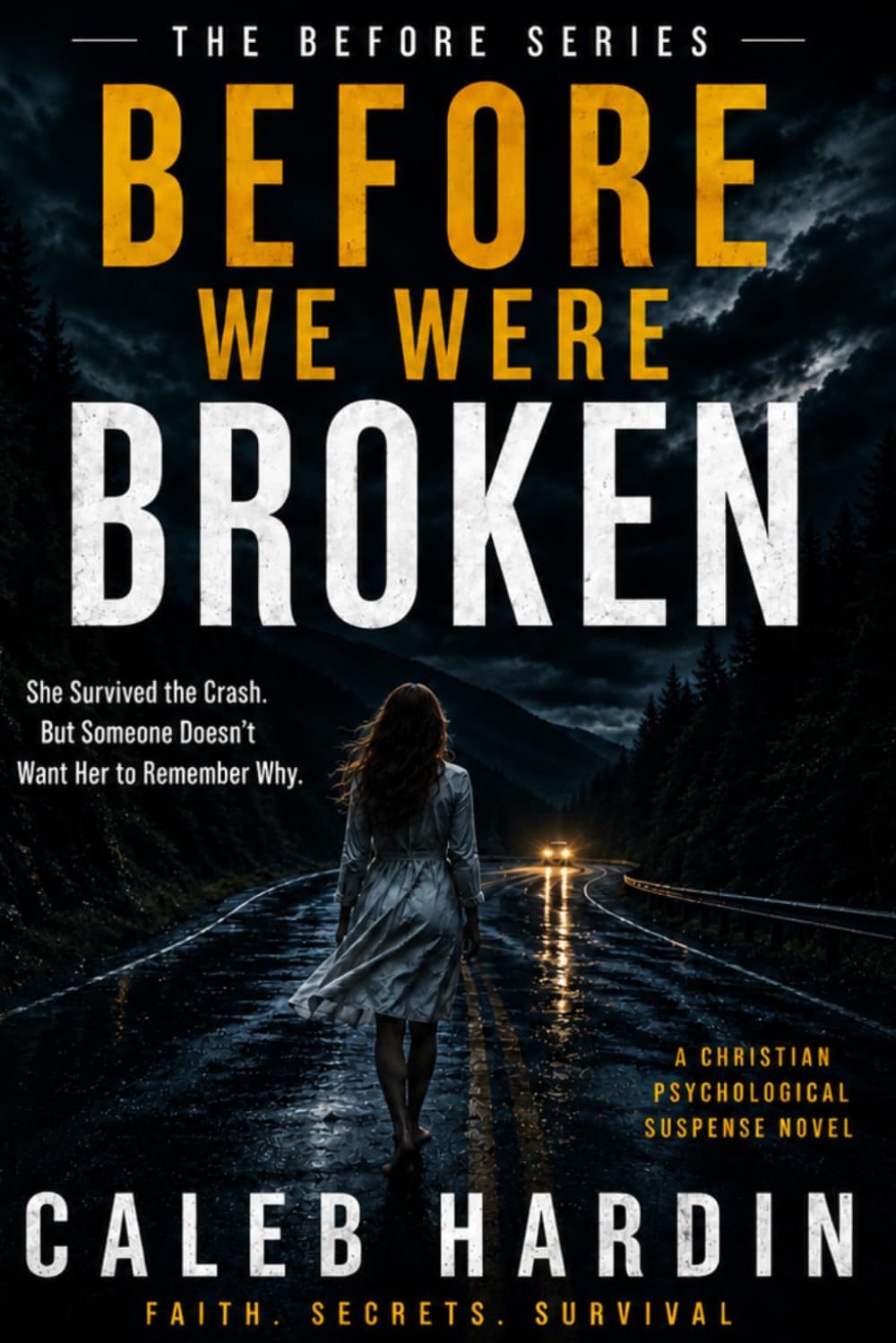 BEFORE WE WERE BROKEN: A Christian Psychological Suspense Series: 1 (The Before We Were Series)