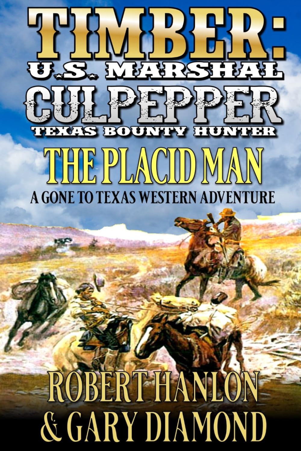 Timber: U.S. Marshal And Culpepper: Texas Bounty Hunter: The Placid Man: A Western Adventure (The Stirling Family Saga)