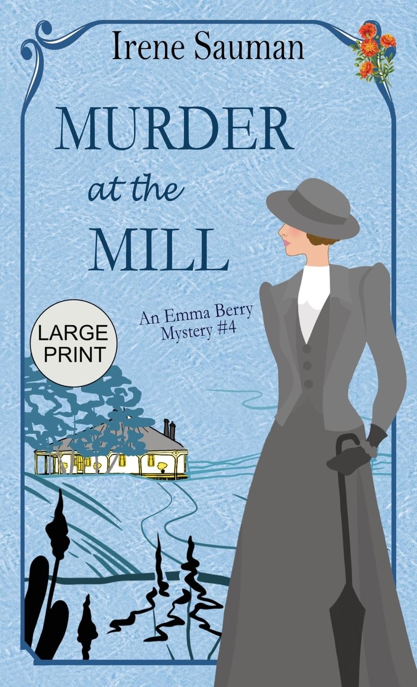 Murder at the Mill: An historical cozy mystery: 4 (Emma Berry Mysteries)