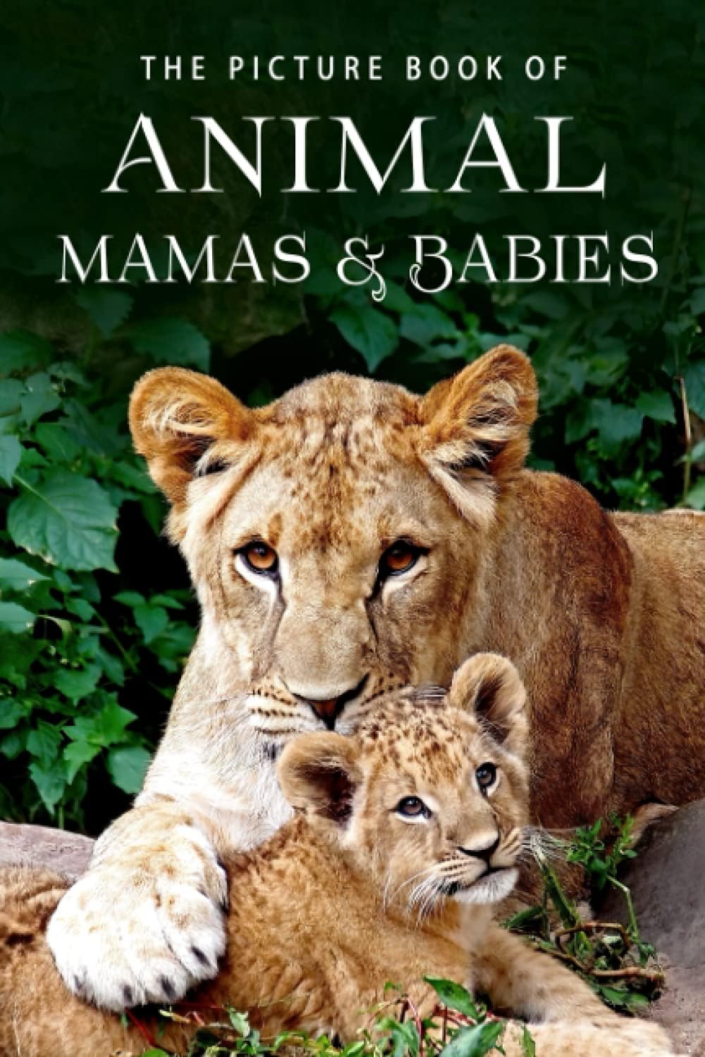 The Picture Book of Animal Mamas & Babies (Picture Books - Animals)