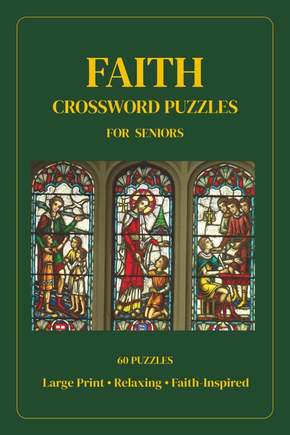 Faith Crossword Puzzles for Seniors: Large Print · Relaxing · Faith-Inspired