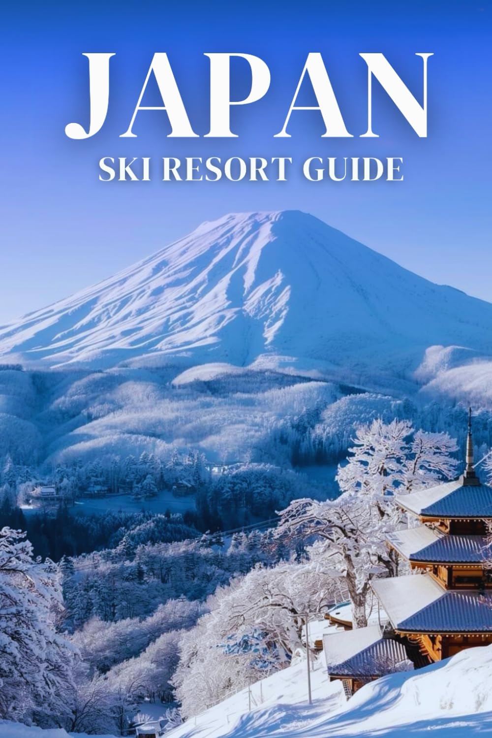 Japan Ski Resort Guide: The Essential Traveler’s Handbook to Japan’s Best Powder, Resorts, and Winter Experiences