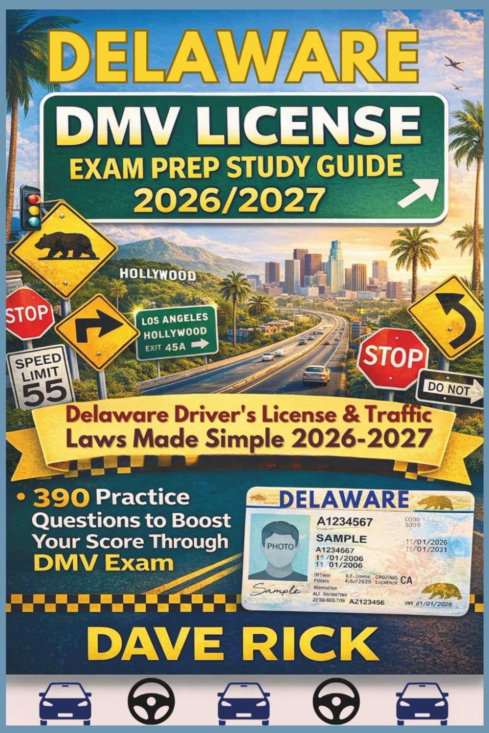 DELAWARE DMV LICENSE EXAM PREP STUDY GUIDE 2026/2027: DELAWAR Driver’s License & Traffic Laws Made Simple 2026–2027