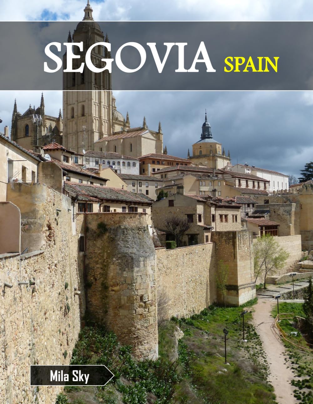 SEGOVIA SPAIN: A Luxury Coffee Table Book of Iconic Landmarks