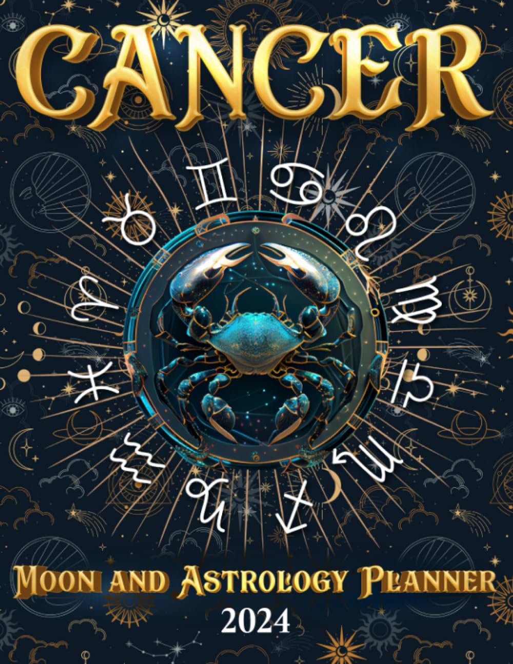 Cancer Moon & Astrology Planner 2024: Align with Lunar Energies and Astrological Insights for a Year of Intuition and Nurturing