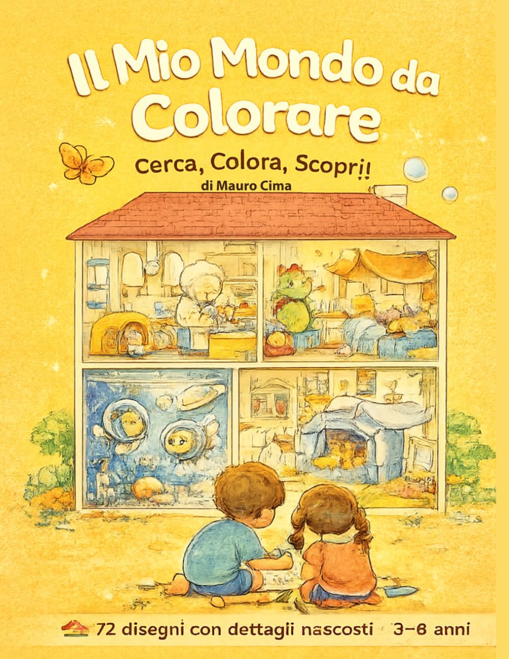 Il Mio Mondo da Colorare — Cerca, Colora, Scopri!: 64 disegni con dettagli nascosti per bambini dai 3 agli 8 anni — Casa, Quartiere, Stagioni e Animali