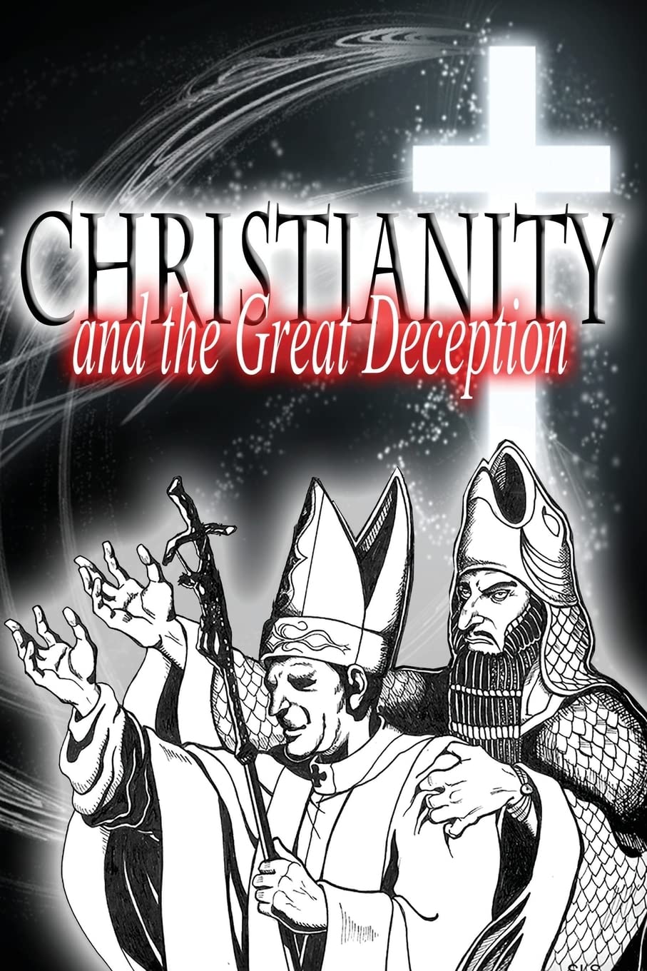 Christianity and the Great Deception: Volume 3 (The Original Revelation Series)
