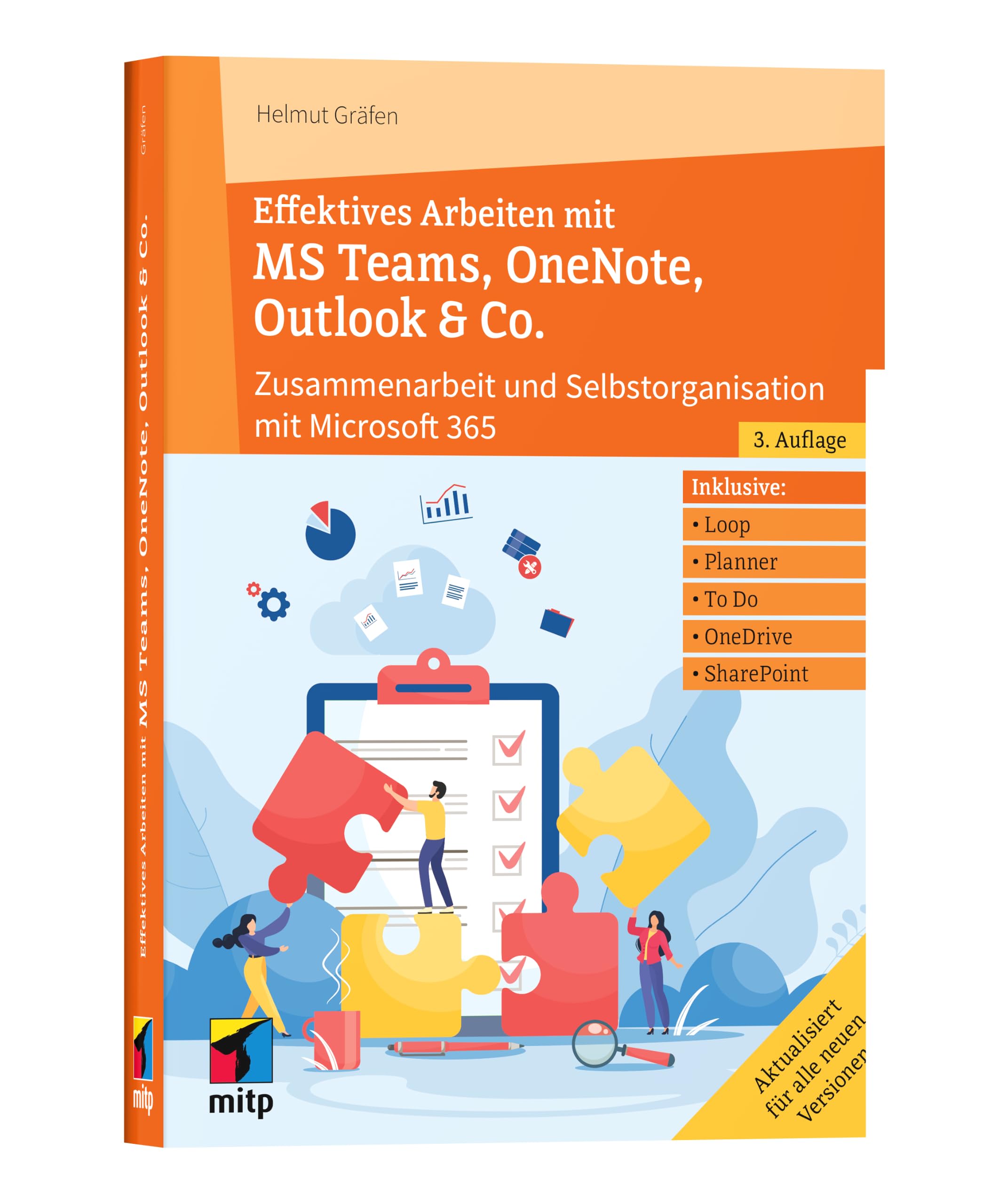 Effektives Arbeiten mit MS Teams, OneNote, Outlook & Co.: Zusammenarbeit und Selbstorganisation mit Microsoft 365/Office 365 (mitp Professional)