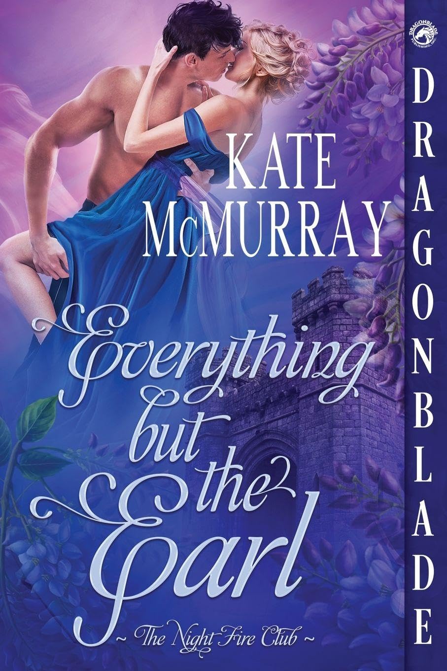 Everything But the Earl: A Regency Historical Romance: 2 (The Night Fire Club)