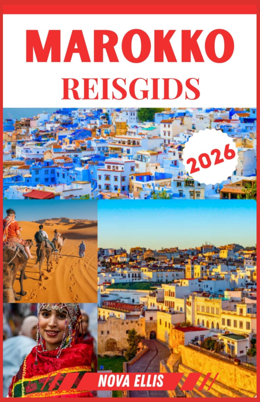 MAROKKO REISGIDS 2026: Ontdek Marokko met authentieke ervaringen, culinaire hoogstandjes, cultuur en avontuur.