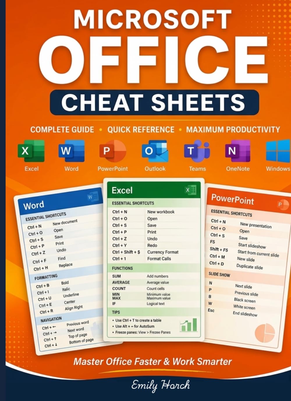 Microsoft Office Cheat Sheets: Quick Reference Guide with Essential Shortcuts, Tips & Tools for Excel, Word, PowerPoint, Outlook, Teams & More