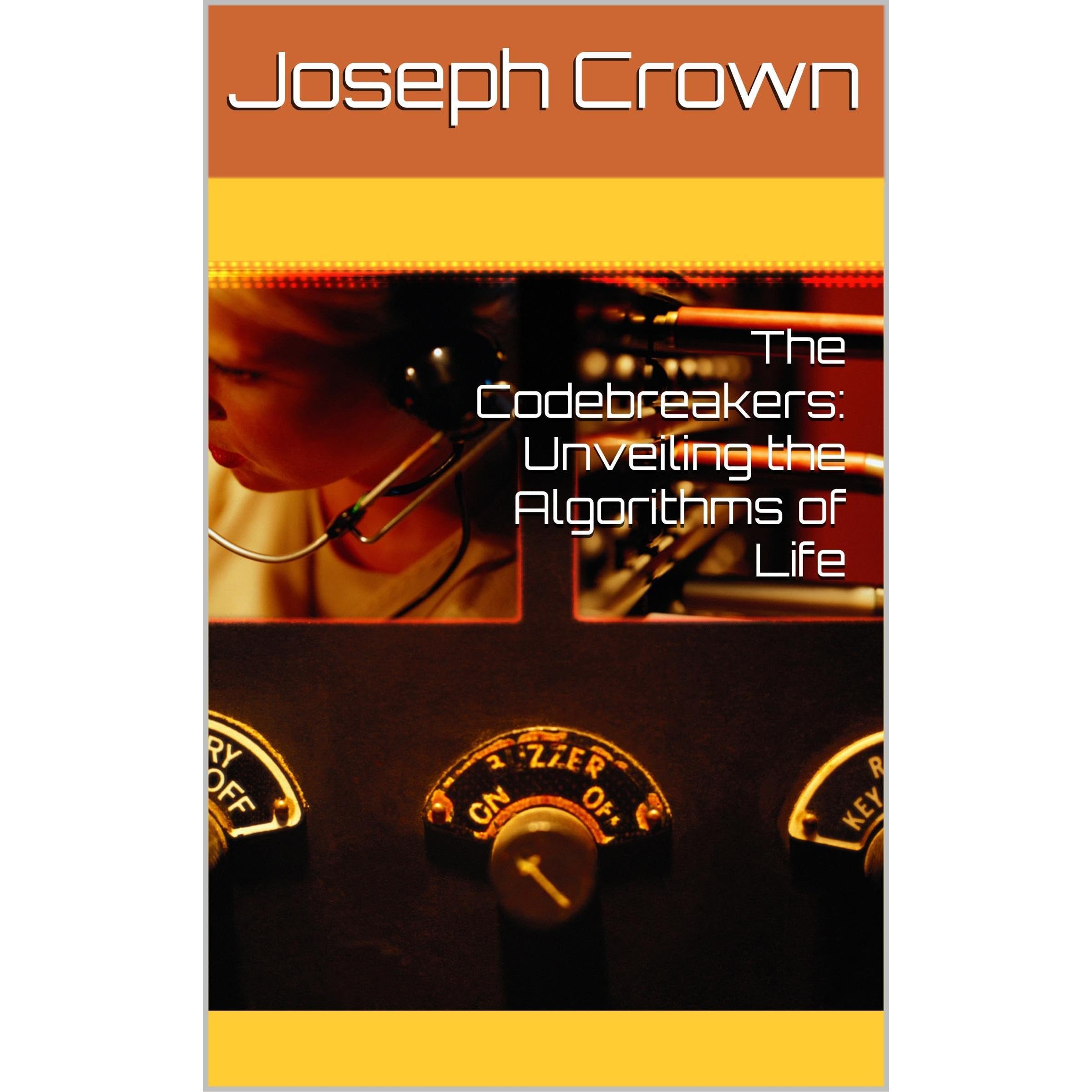 The Codebreakers: Unveiling the Algorithms of Life