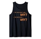 Why Code Works Funny Programming Coding Gift Black Tank Top